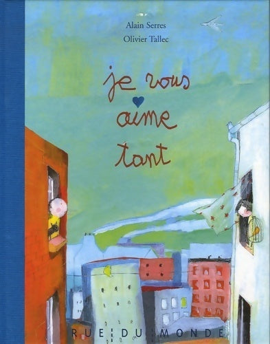 Livrenpoche : Je vous aime tant - Alain Serres - Livre