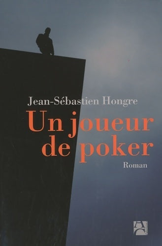 Livrenpoche : Un joueur de poker - Jean-Sébastien Hongre - Livre
