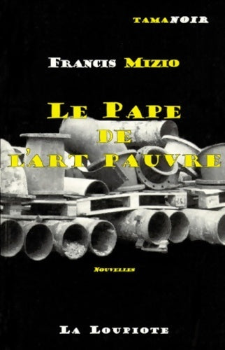 Livrenpoche : Le pape de l'art pauvre - Francis Mizio - Livre