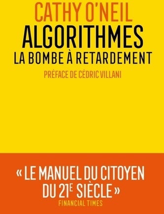 Algorithmes : La bombe à retardement - Cathy O'neil - Livre