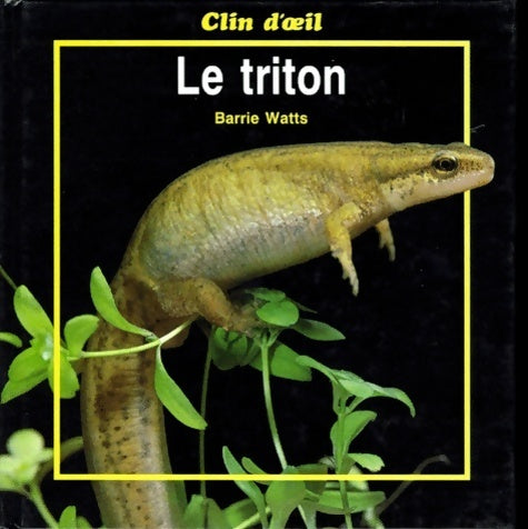 Livrenpoche : Le triton - Barrie Watts - Livre