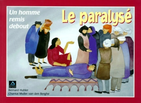 Livrenpoche : Le paralysé - Bernard Hubler - Livre