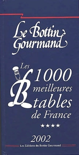 Livrenpoche : Les 1000 meilleures tables de France. Edition 2002 - Collectif - Livre