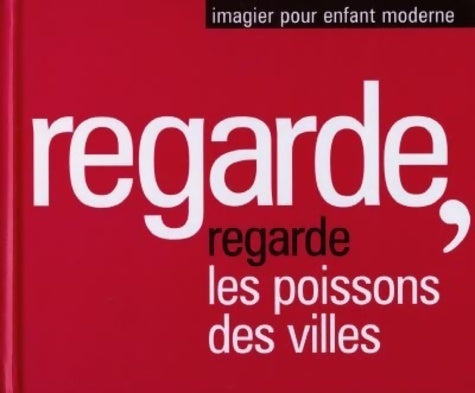 Livrenpoche : Regarde les poissons des villes - Jacques Jouer - Livre