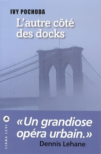 Livrenpoche : L'autre côté des docks - Ivy Pochoda - Livre