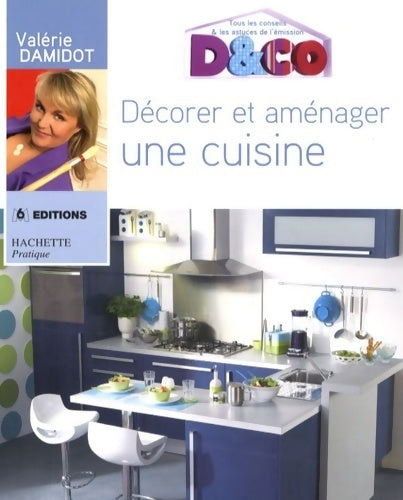 Livrenpoche : Décorer et aménager une cuisine - Valérie Damidot - Livre