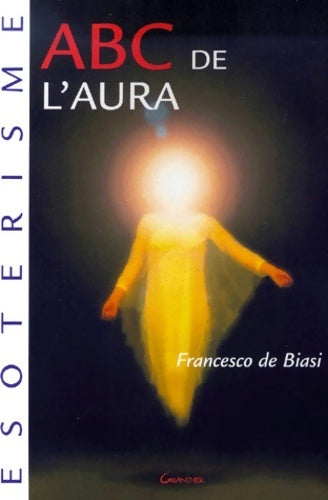 Abc de l'aura - Francesco De Biasi - Livre