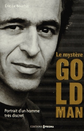 Livrenpoche : Le mystère goldman - portrait d'un homme très discret - Eric Le Bourhis - Livre