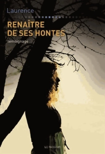 Livrenpoche : Renaître de ses hontes - Laurence Noëlle - Livre
