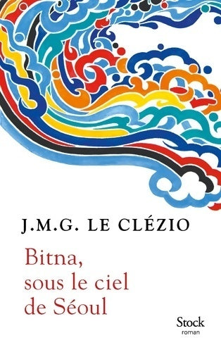 Livrenpoche : Bitna sous le ciel de séoul - J. M. G. Le Clézio - Livre