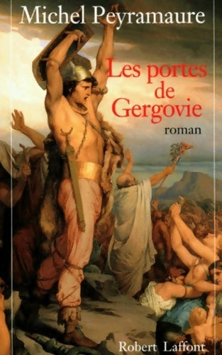 Les portes de Gergovie - Michel Peyramaure - Livre