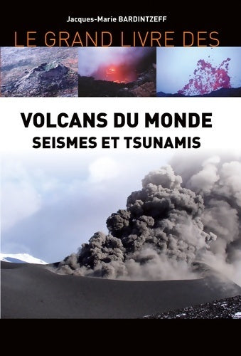 Livrenpoche : Volcans du monde : Séismes et tsunamis - Jacques-Marie Bardintzeff - Livre