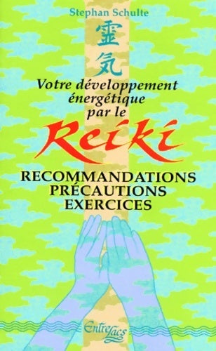 Votre développement energetique par le reiki. Recommandations précautions exercices - Stephan Schulte - Livre