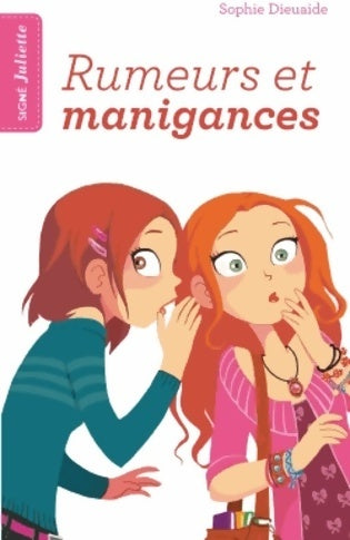 Livrenpoche : Signé Juliette Tome V - rumeurs et manigances - Sophie Dieuaide - Livre