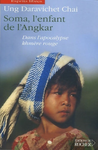 Livrenpoche : Soma l'enfant de l'angkar : Dans l'apocalypse khmère rouge - Ung Daravichet Chai - Livre