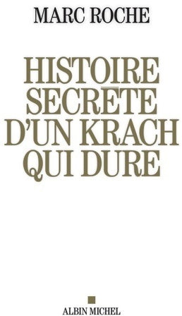 Livrenpoche : Histoire secrète d'un krach qui dure - Marc Roche - Livre
