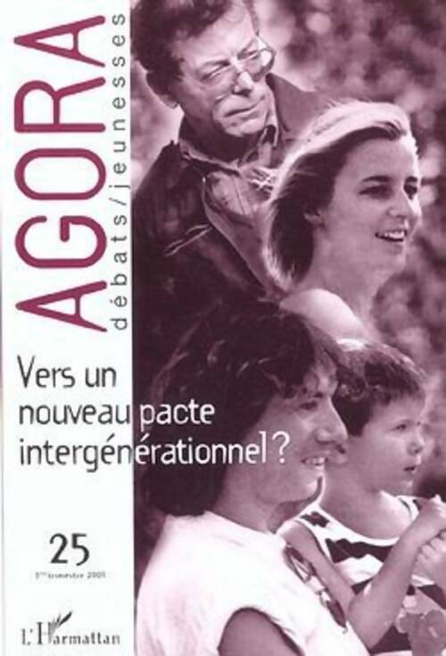 Agora n°25 : Vers un nouveau pacte intergenerationnel ? - Collectif -  Agora débats/jeunesse - Livre