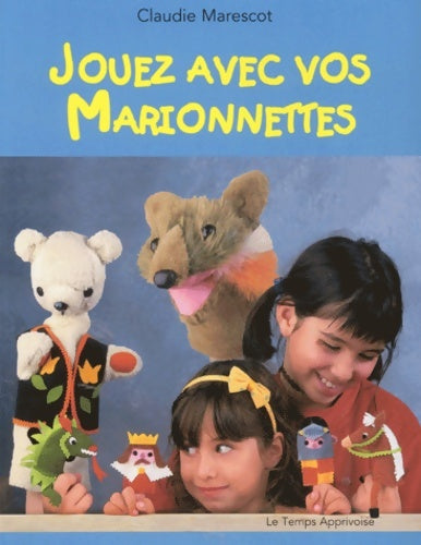 Livrenpoche : Jouez avec vos marionnettes - Claudie Marescot - Livre