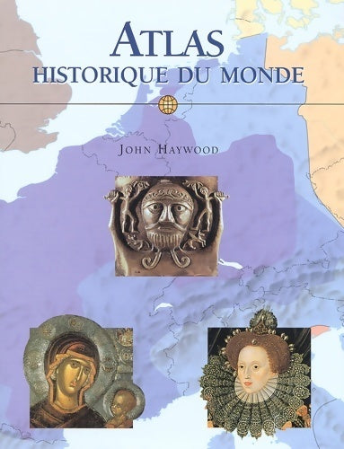 Livrenpoche : Atlas historique du monde - John Haywood - Livre