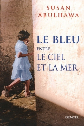 Livrenpoche : Le bleu entre le ciel et la mer - Susan Abulhawa - Livre