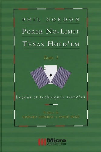 Poker no-limit Texas hold'em : Tome I : leçons et techniques avancées - Phil Gordon - Livre