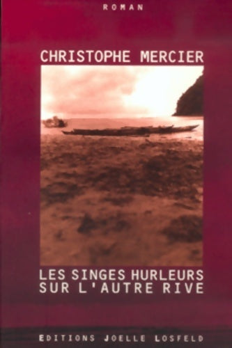 Livrenpoche : Les singes hurleurs sur l'autre rive - Christophe Mercier - Livre