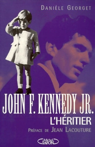Livrenpoche : John F. Kennedy Jr. L'héritier - Danièle Georget - Livre
