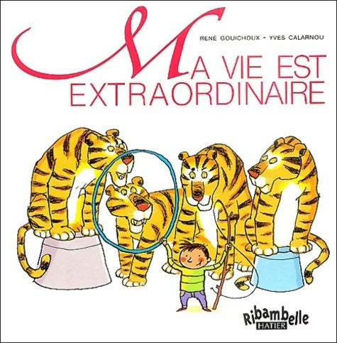 Livrenpoche : Ribambelle : Ma vie est extraordinaire album 1 série verte CP - René Gouichoux - Livre