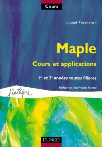 Livrenpoche : Maple cours et applications : 1e et 2e années toutes filières - Lionel Porcheron - Livre