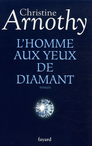 Livrenpoche : L'homme aux yeux de diamant - Christine Arnothy - Livre