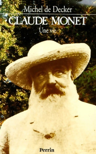 Livrenpoche : Claude monet : Une vie - Michel De Decker - Livre
