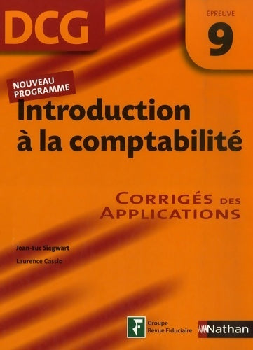 Livrenpoche : Introduction à la comptabilité épreuve 9 - DCG - corrigés des applications - Jean-Luc Siegwart - Livre
