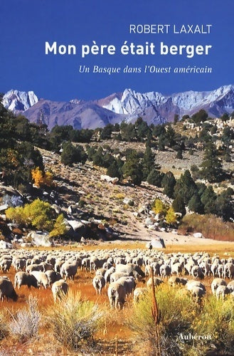 Mon père était berger : Un basque dans l'ouest américain - Robert Laxalt - Livre