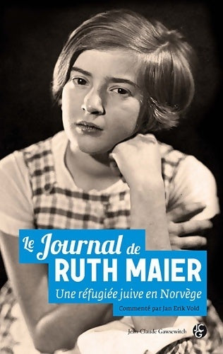 Le journal de ruth maier : Une réfugiée juive en norvège - Ruth Maier - Livre
