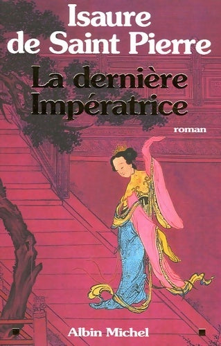 Livrenpoche : La dernière impératrice - Isaure De Saint Pierre - Livre