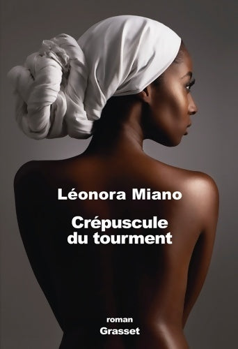 Livrenpoche : Crépuscule du tourment - Leonora Miano - Livre