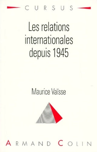 Livrenpoche : Les relations internationales depuis 1945. 5ème édition - Maurice Vaisse - Livre