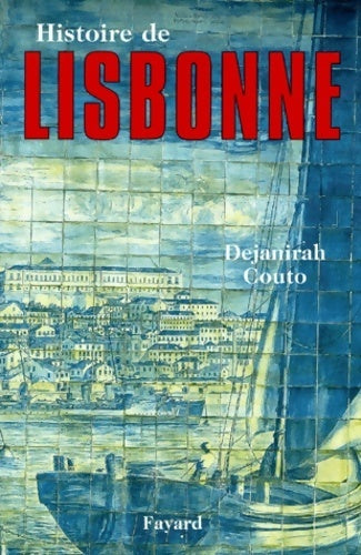 Livrenpoche : Histoire de Lisbonne - Dejanirah Couto - Livre