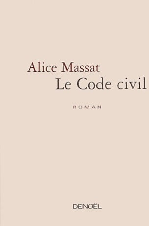 Livrenpoche : Le code civil - Alice Massat - Livre