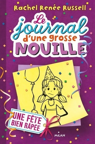 Livrenpoche : Le journal d'une grosse nouille Tome II : Une fête bien râpée - Rachel Renée Russell - Livre