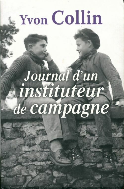 Livrenpoche : Journal d'un instituteur de campagne - Yves Collin - Livre