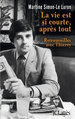 Livrenpoche : La vie est si courte après tout - Martine Simon- Le Luron - Livre