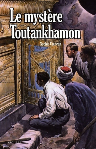 Livrenpoche : Le mystère toutankhamon - Sophie Crançon - Livre