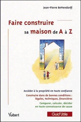 Livrenpoche : Faire construire sa maison de A à Z - Jean-Pierre Bettendorff - Livre