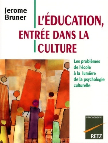 Livrenpoche : L'éducation Entrée dans la culture. Les problèmes de l'école à la lumière de la psychologie culturelle - Jérôme Bruner - Livre