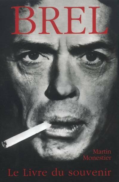 Livrenpoche : Brel : Le livre du souvenir - Martin Monestier - Livre