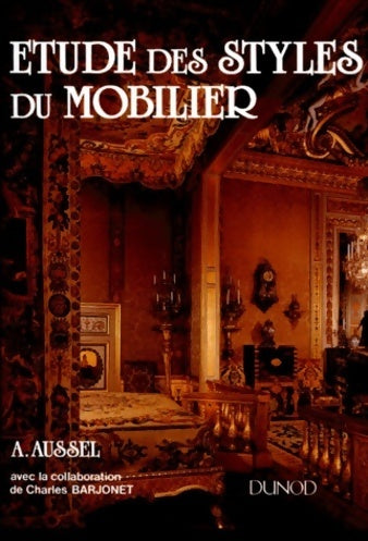 Étude des styles du mobilier - André Aussel - Livre