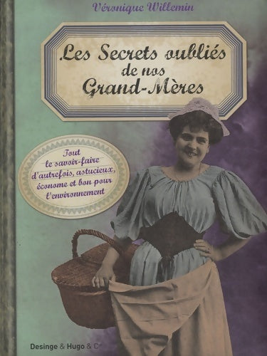 Livrenpoche : Secrets oublies de nos grand-m - Véronique Willemin - Livre