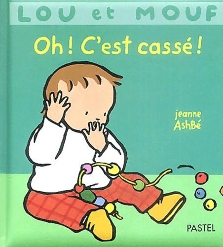 Livrenpoche : Lou et Mouf : Oh ! C'est cassé ! - Jeanne Ashbé - Livre
