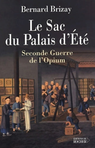Livrenpoche : Le sac du palais d'eté : Seconde guerre de l'opium - Bernard Brizay - Livre